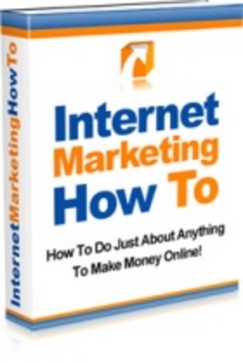 Product picture Internet Marketing How To - Work from Home